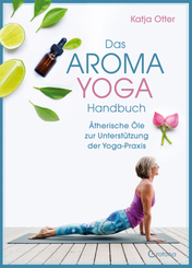 Das Aroma-Yoga-Handbuch