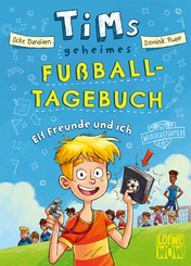 Tims geheimes Fußball-Tagebuch (Band 1) - Elf Freunde und ich!