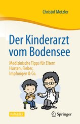 Der Kinderarzt vom Bodensee - Medizinische Tipps für Eltern