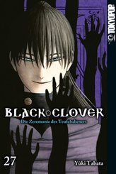 Black Clover - Die Zeremonie des Teufelsdieners - Bd.27