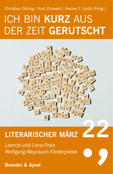 : Literarischer März. Leonce- und -Lena-Preis / Ich bin kurz aus der Zeit gerutscht