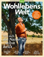 Wohllebens Welt / Das Naturmagazin von GEO und Peter Wohlleben: Wohllebens Welt / Wohllebens Welt 10/2021 - Wie sich die Natur selbst heilt
