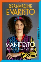 Manifesto. Warum ich niemals aufgebe. Ein inspirierendes Buch über den Lebensweg der ersten Schwarzen Booker-Prize-Gewin