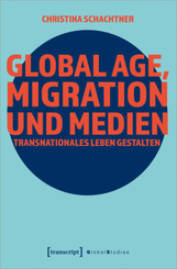 Global Age, Migration und Medien