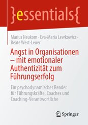 Angst in Organisationen - mit emotionaler Authentizität zum Führungserfolg