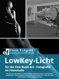 LowKey-Licht für die Fine Nude Art - Fotografie im Fotostudio (eBook, )