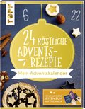 24 köstliche Adventsrezepte. Mein Adventskalender