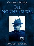 Die Nonnensusel, Ein Bauernroman aus dem Pfälzischen Wasgau (eBook, )