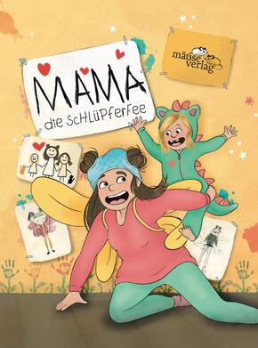 Mama, die Schlüpferfee