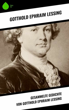 Gesammelte Gedichte von Gotthold Ephraim Lessing (eBook, ePUB)