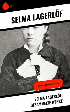 Selma Lagerlöf: Gesammelte Werke (eBook, ePUB)