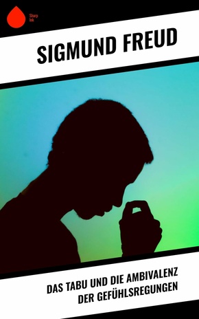 Das Tabu und die Ambivalenz der Gefühlsregungen (eBook, ePUB)