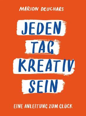 Jeden Tag kreativ sein