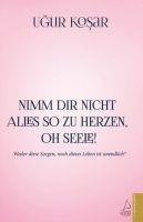 Nimm Dir nicht alles so zu Herzen oh Seele!