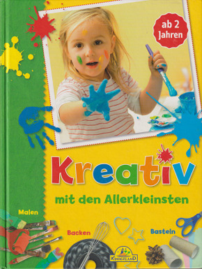 Kreativ mit den Allerkleinsten - Malen, Backen, Basteln