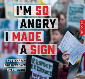 I&#8217;m so angry I made a sign - Postkarten-Buch für Menschen mit Meinung (52 Postkarten)
