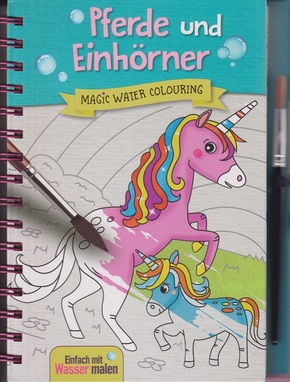 Magic Water Colouring: Pferde und Einhörner (Wassermalbuch + Pinsel)