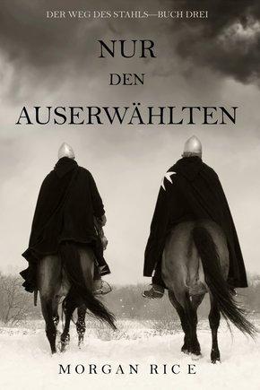 Nur den Auserwählten (Der Weg des Stahls-Buch Drei) (eBook, ePUB)