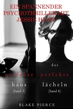 Psychothriller-Paket mit Jessie Hunt: Das perfekte Haus (#3) und Das perfekte Lächeln (#4) (eBook, ePUB)