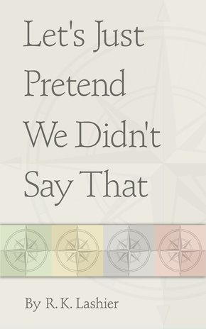 Let's Just Pretend We Didn't Say That (eBook, ePUB)