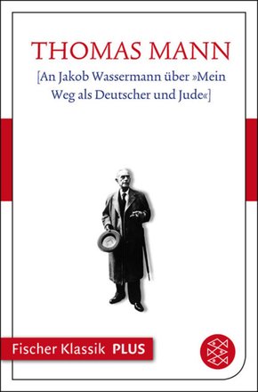 An Jakob Wassermann über »Mein Weg als Deutscher und Jude« (eBook, ePUB)