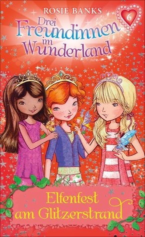 Drei Freundinnen im Wunderland: Elfenfest am Glitzerstrand (eBook, ePUB)
