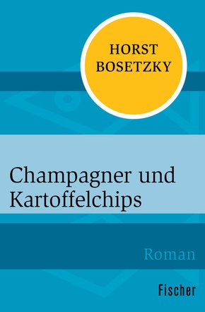 Champagner und Kartoffelchips (eBook, ePUB)