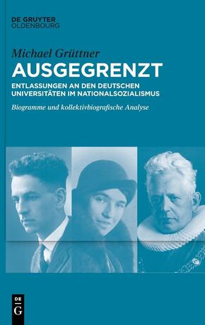 Ausgegrenzt: Entlassungen an den deutschen Universitäten im Nationalsozialismus