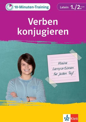 Klett 10-Minuten-Training Latein Grammatik Verben konjugieren 1./2. Lernjahr (eBook, PDF)