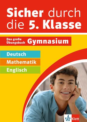 Klett Sicher durch die 5. Klasse - Deutsch, Mathematik, Englisch