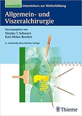 Allgemein- und Viszeralchirurgie essentials: Intensivkurs zur Weiterbildung