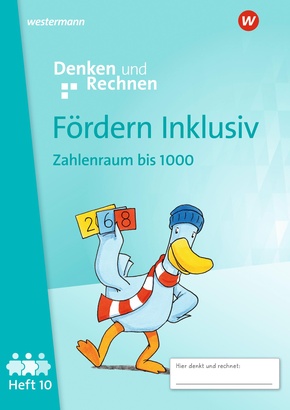 Fördern Inklusiv. Heft 10:  Zahlenraum bis 1000 Denken und Rechnen