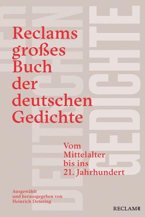 Reclams großes Buch der deutschen Gedichte. Vom Mittelalter bis ins 21. Jahrhundert