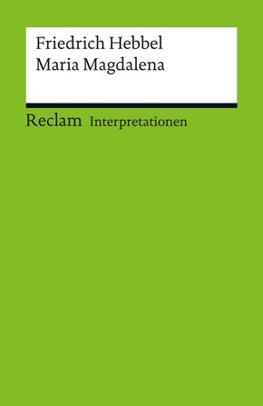 Interpretation. Friedrich Hebbel: Maria Magdalena (eBook, PDF)