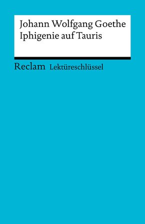 Lektüreschlüssel. Johann Wolfgang Goethe: Iphigenie auf Tauris (eBook, PDF)