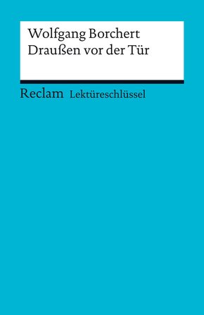 Lektüreschlüssel. Wolfgang Borchert: Draußen vor der Tür (eBook, PDF)