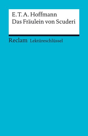 Lektüreschlüssel. E. T. A. Hoffmann: Das Fräulein von Scuderi (eBook, PDF)