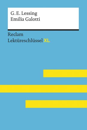 Emilia Galotti von Gotthold Ephraim Lessing: Lektüreschlüssel mit Inhaltsangabe, Interpretation, Prüfungsaufgaben mit Lösungen, Lernglossar (eBook, ePUB)