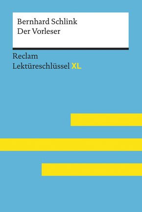Der Vorleser von Bernhard Schlink: Lektüreschlüssel mit Inhaltsangabe, Interpretation, Prüfungsaufgaben mit Lösungen, Lernglossar (eBook, ePUB)