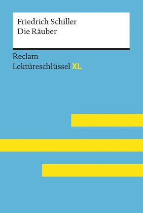 Die Räuber von Friedrich Schiller: Lektüreschlüssel mit Inhaltsangabe, Interpretation, Prüfungsaufgaben mit Lösungen, Lernglossar (eBook, ePUB)
