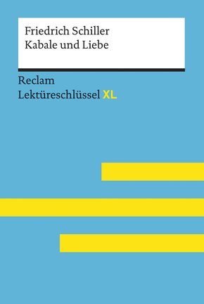 Kabale und Liebe von Friedrich Schiller: Lektüreschlüssel mit Inhaltsangabe, Interpretation, Prüfungsaufgaben mit Lösungen, Lernglossar. (Reclam Lektüreschlüssel XL) (eBook, ePUB)
