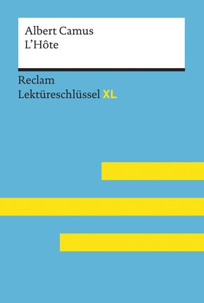 L'Hôte von Albert Camus: Lektüreschlüssel mit Inhaltsangabe, Interpretation, Prüfungsaufgaben mit Lösungen, Lernglossar. (Reclam Lektüreschlüssel XL) (eBook, ePUB)
