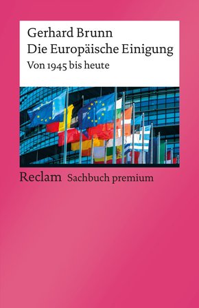 Die Europäische Einigung. Von 1945 bis heute (eBook, ePUB)