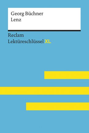 Lenz von Georg Büchner: Lektüreschlüssel mit Inhaltsangabe, Interpretation, Prüfungsaufgaben mit Lösungen, Lernglossar. (Reclam Lektüreschlüssel XL) (eBook, ePUB)