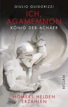 Ich, Agamemnon, König der Achäer (eBook, ePUB)