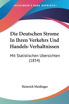 Die Deutschen Strome In Ihren Verkehrs Und Handels-Verhaltnissen