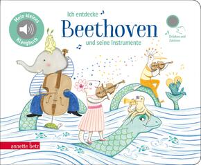 Ich entdecke Beethoven und seine Instrumente- Pappbilderbuch mit Sound in hochwertiger Qualität (Mein kleines Klangbuch)