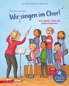 Wir singen im Chor! (Das musikalische Bilderbuch mit CD)