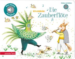 Ich entdecke Die Zauberflöte - Pappbilderbuch mit hochwertigem Sound  (Mein kleines Klangbuch)