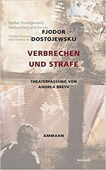 Verbrechen und Strafe (Theaterfassung von Andrea Breth)